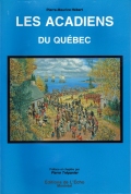 Les Acadiens du Quebec�- Du P�re Pierre-Maurice H�bert